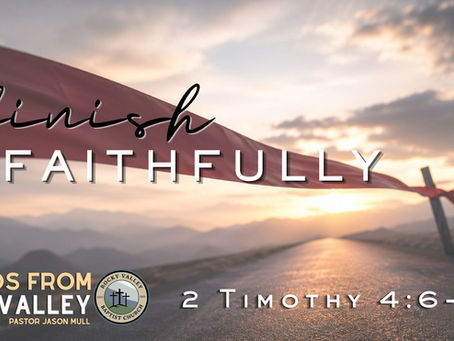 2 Timothy 4:6-8 | Finish Faithfully