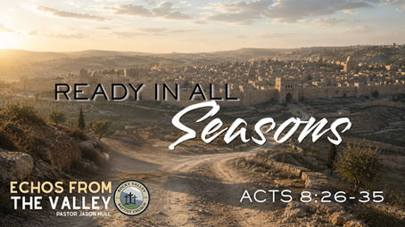 Acts 8:26-35 | Ready in All Seasons