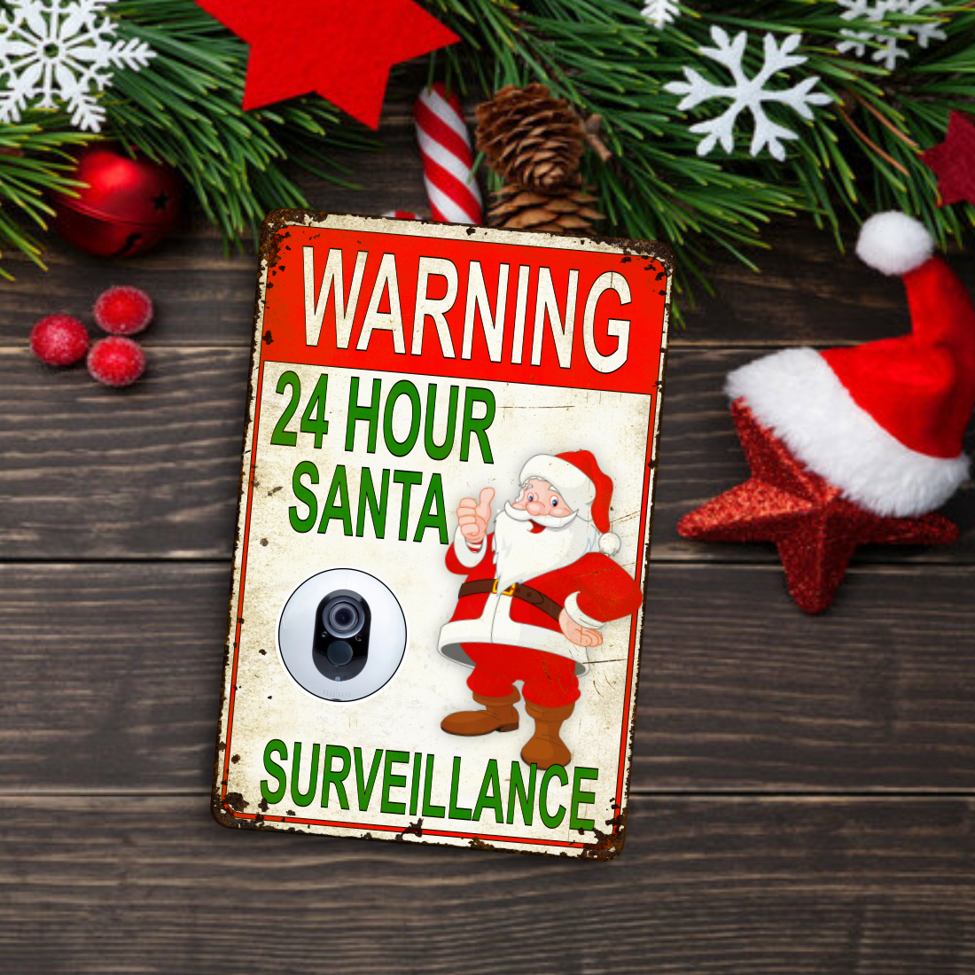 24 Hr. Santa Surveillance, Aluminum Sign, S-13