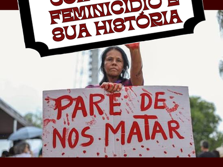 Um Exame do Conceito de Feminicídio e Sua História