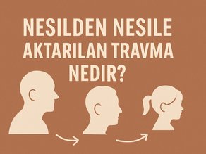 Nesiller Arası Travma: Görünmeyen Mirasın İzleri