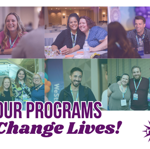 Smiling people at a conference, sitting at tables and posing for photos. Text reads "OUR PROGRAMS Change Lives!" with a purple logo.