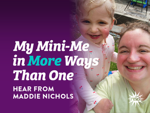 Smiling woman and toddler selfie outdoors beside promo text: My Mini-Me in More Ways Than One, Hear from Maddie Nichols.
