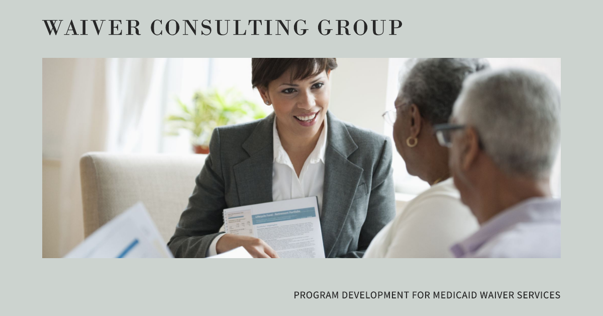 The Waiver Consulting Group: Program Development for Medicaid Waiver Services