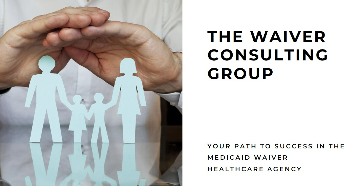 The Waiver Consulting Group: Your Path To Success In The Medicaid Waiver Healthcare Agency