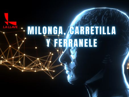 MILONGA, CARRETILLA Y FERRANELE