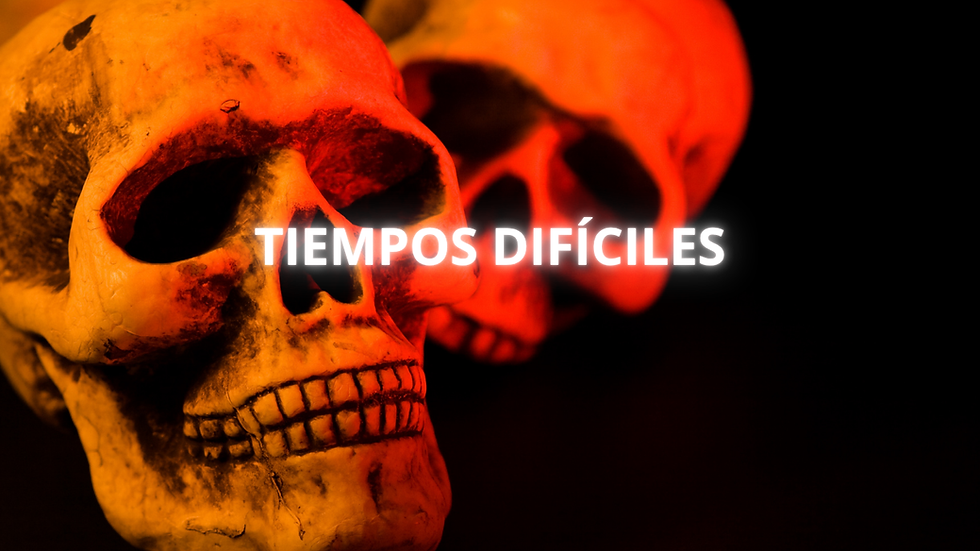 TIEMPOS DIFÍCILES