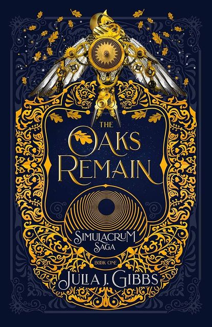 Book cover for the The Oaks Remain: The Simulacrum Saga Book 1