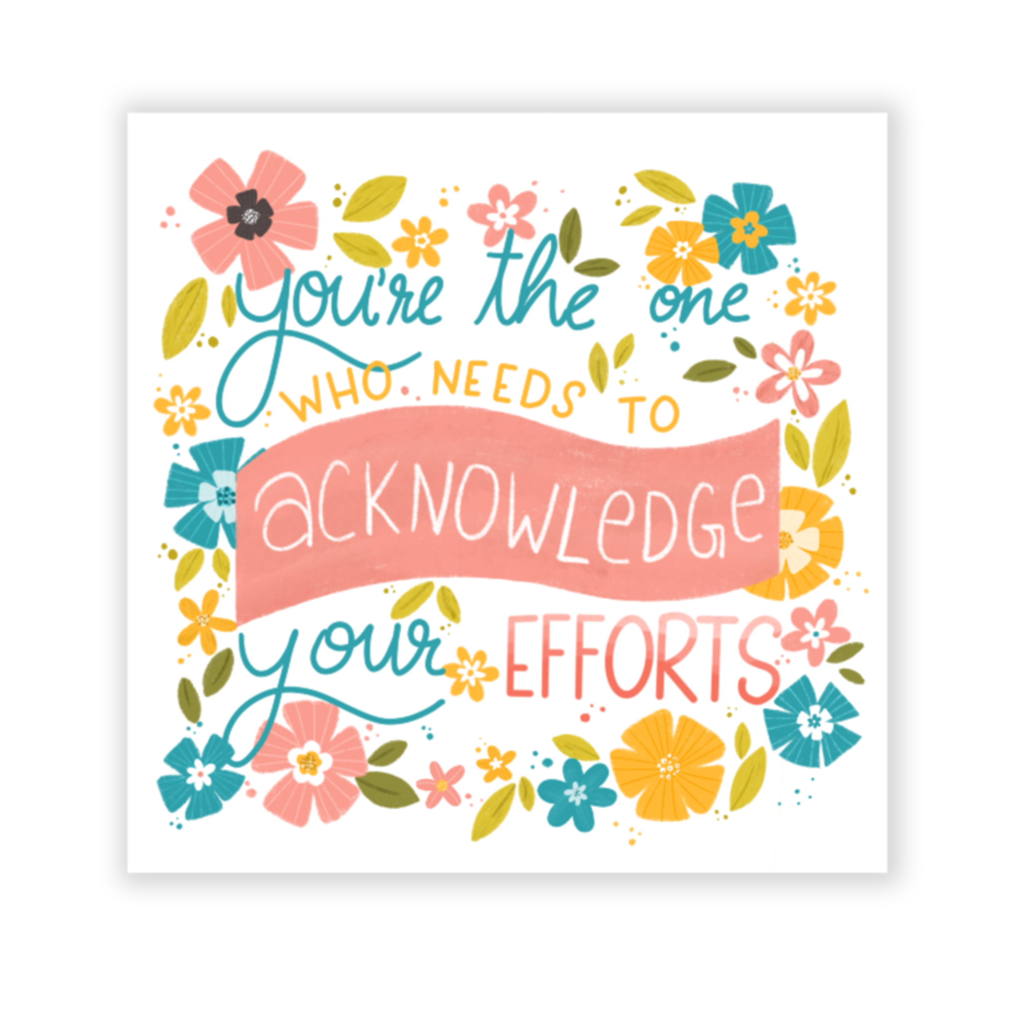 Acknowledge Your Efforts Sticker