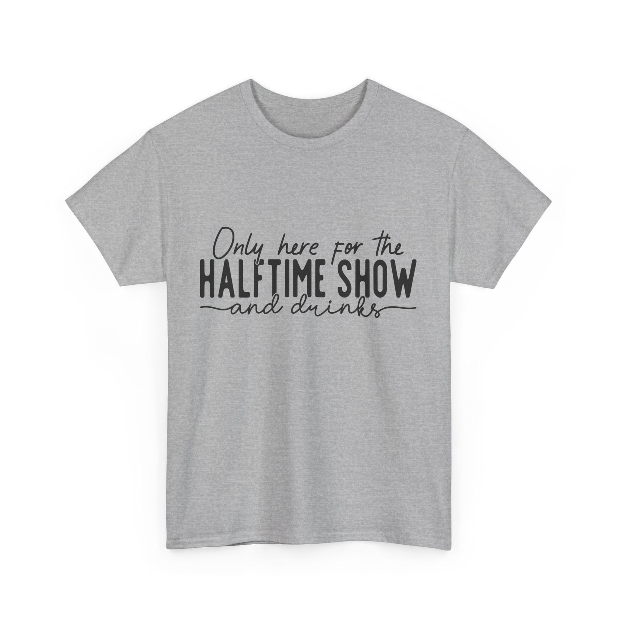 Only Here for Halftime Show Tshirt