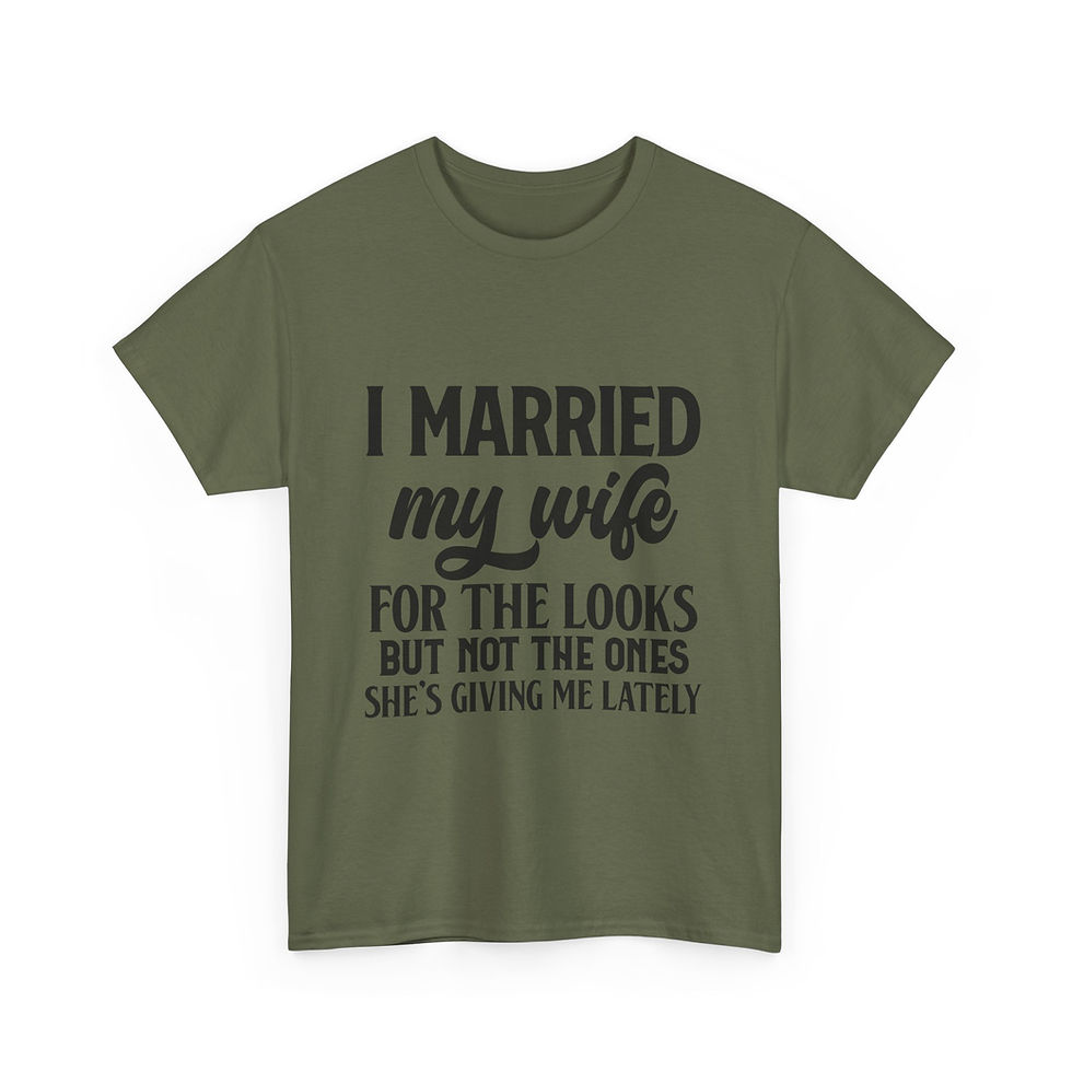 Thumbnail: I Married My Wife For The Looks Tshirt