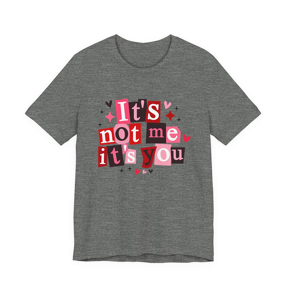 Thumbnail: It's Not Me Its You TShirt