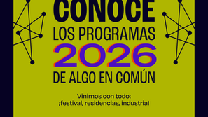 Vinimos con todo: festival, residencias e industria.