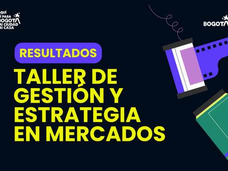 Anunciamos los seleccionados del Taller de Gestión Comercial y Estrategia en Mercados