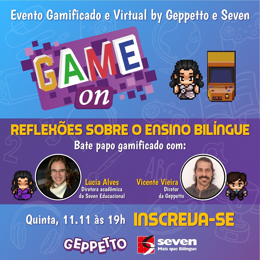 GAME ON by GEPPETTO - Reflexões Sobre o Ensino Bilíngue