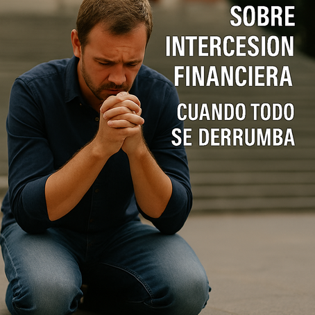 🙏 De Rodillas Antes que Deudas: Cómo Orar en Quiebra