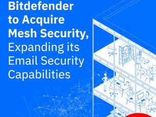 Bitdefender kupuje společnost Mesh Security a rozšiřuje tak své možnosti v oblasti zabezpečení e-mailů