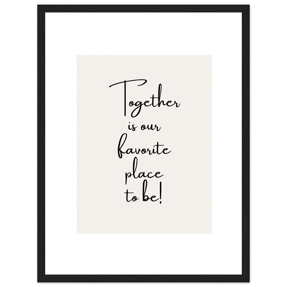 Miniaturbild: Together is our favorite place to be! - Art Print mit Holzrahmen