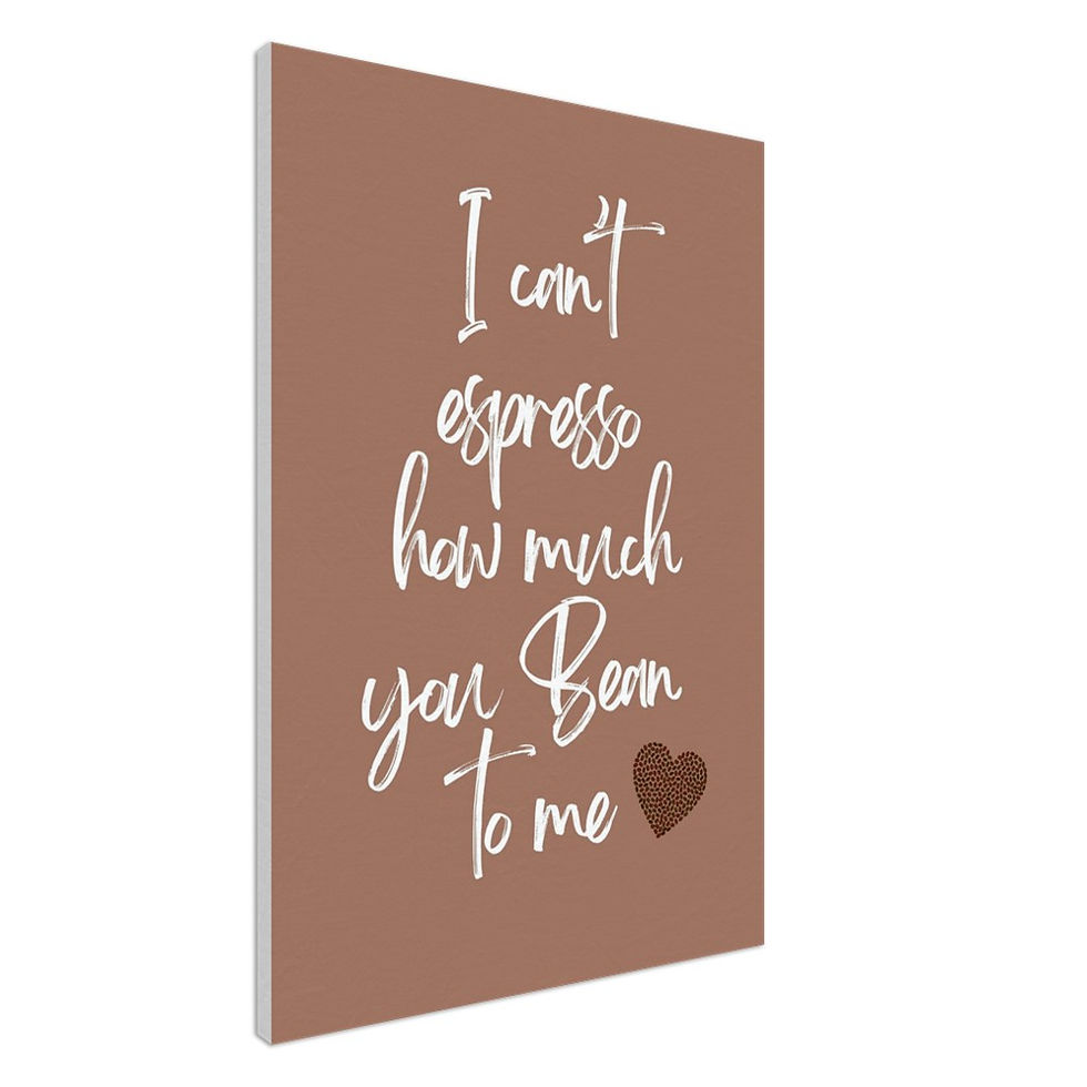Miniature : I Can't Espresso How Much You Bean To Me - Kaffeeliebe Leinwand