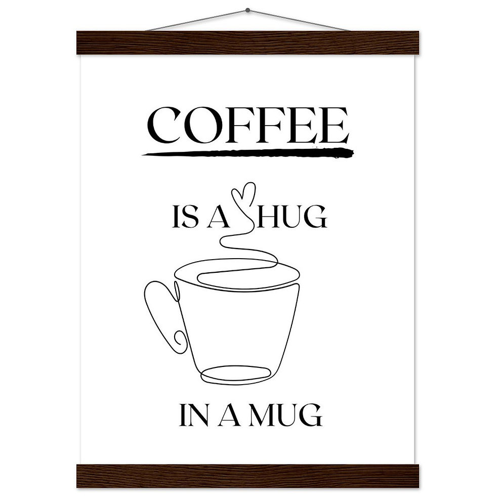 Thumbnail: COFFEE IS A HUG IN A MUG - Art Print mit Leisten