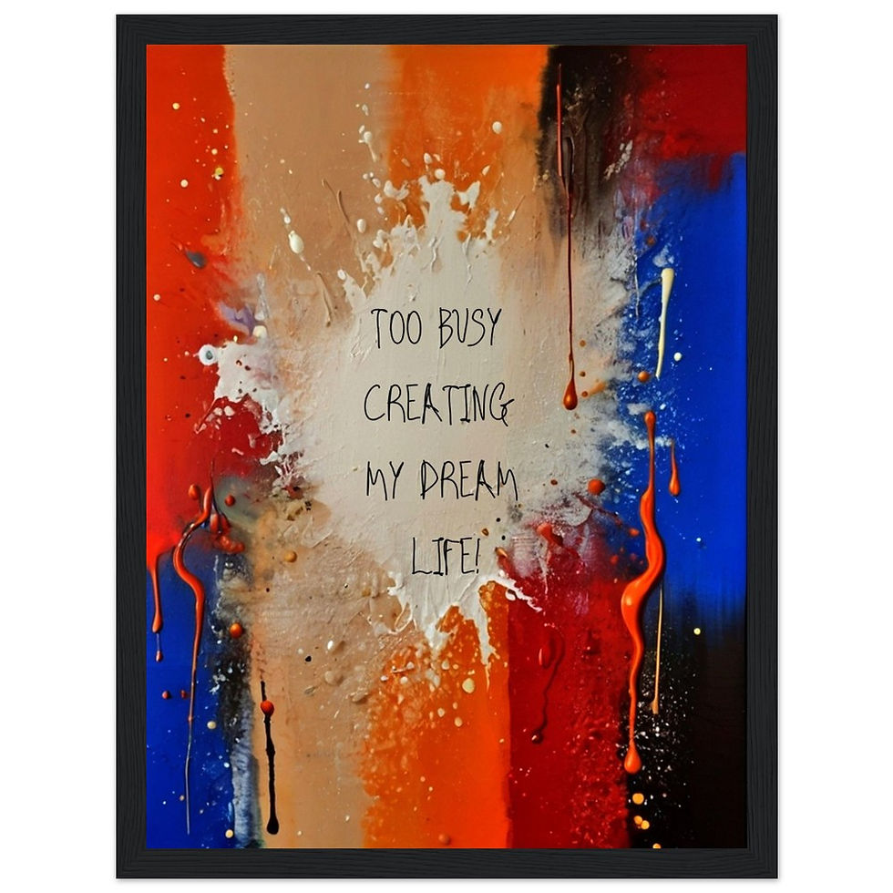 Miniaturbild: TOO BUSY CREATING MY DREAM LIFE! - Art Print mit Holzrahmen