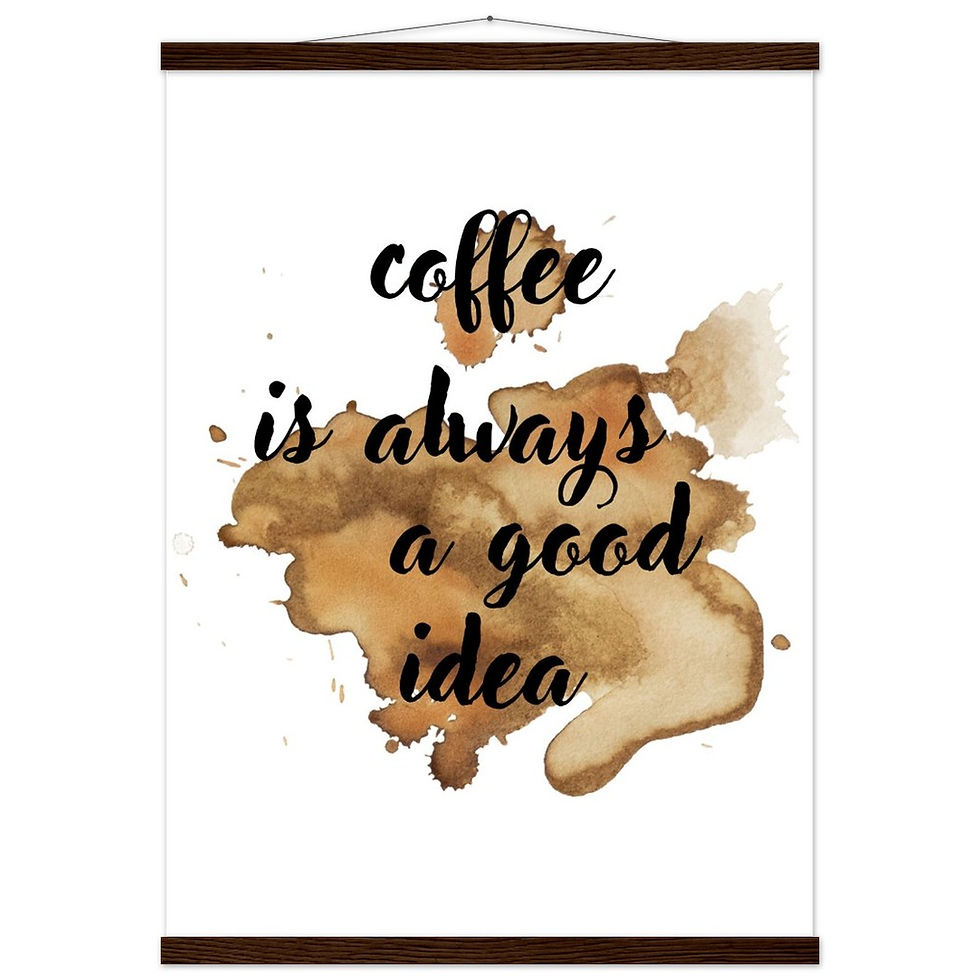 Miniaturbild: coffee is always a good idea - Art Print mit Leisten
