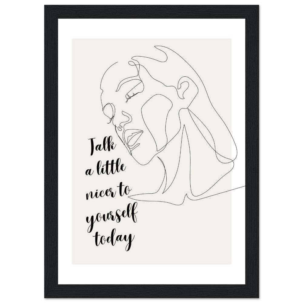 Talk a little nicer to yourself today - Art Print mit Holzrahmen