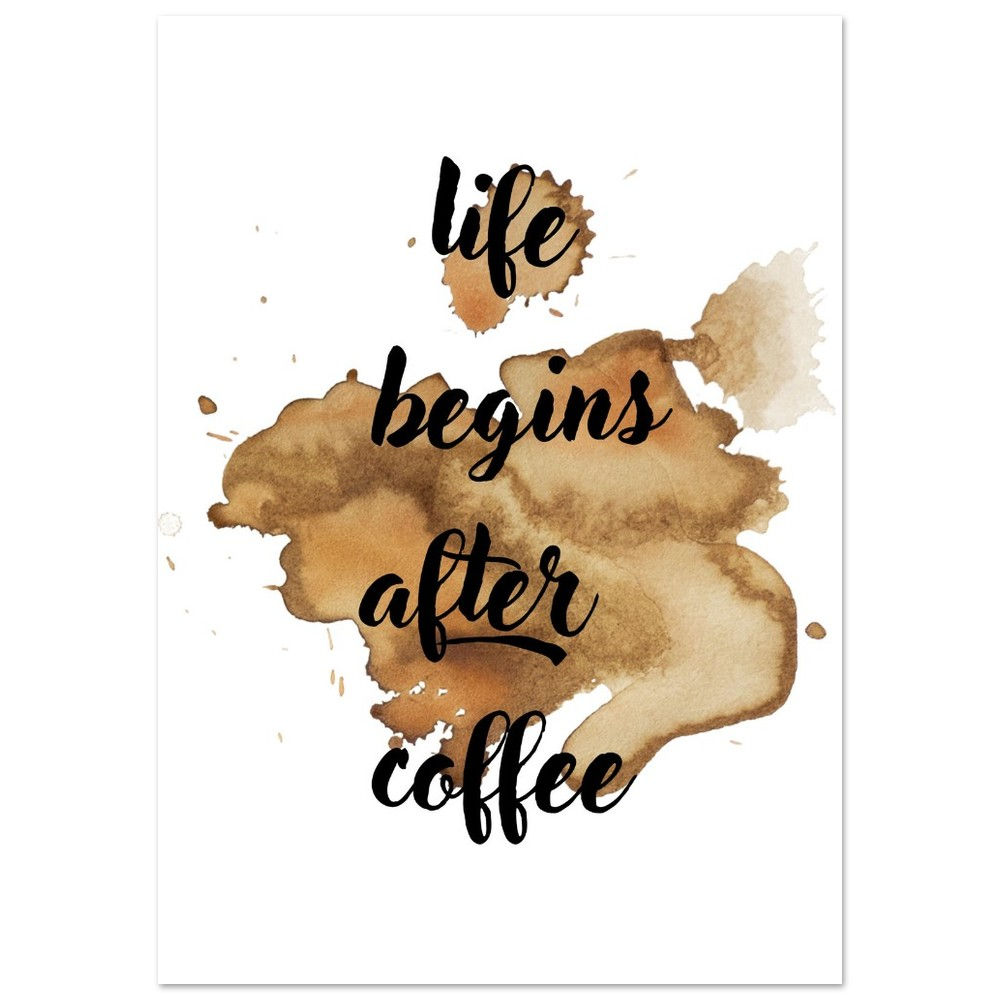 life begins after coffee - Art Print