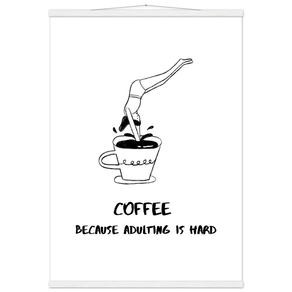 Miniaturbild: COFFEE BECAUSE ADULTING IS HARD II - Art Print mit Leisten