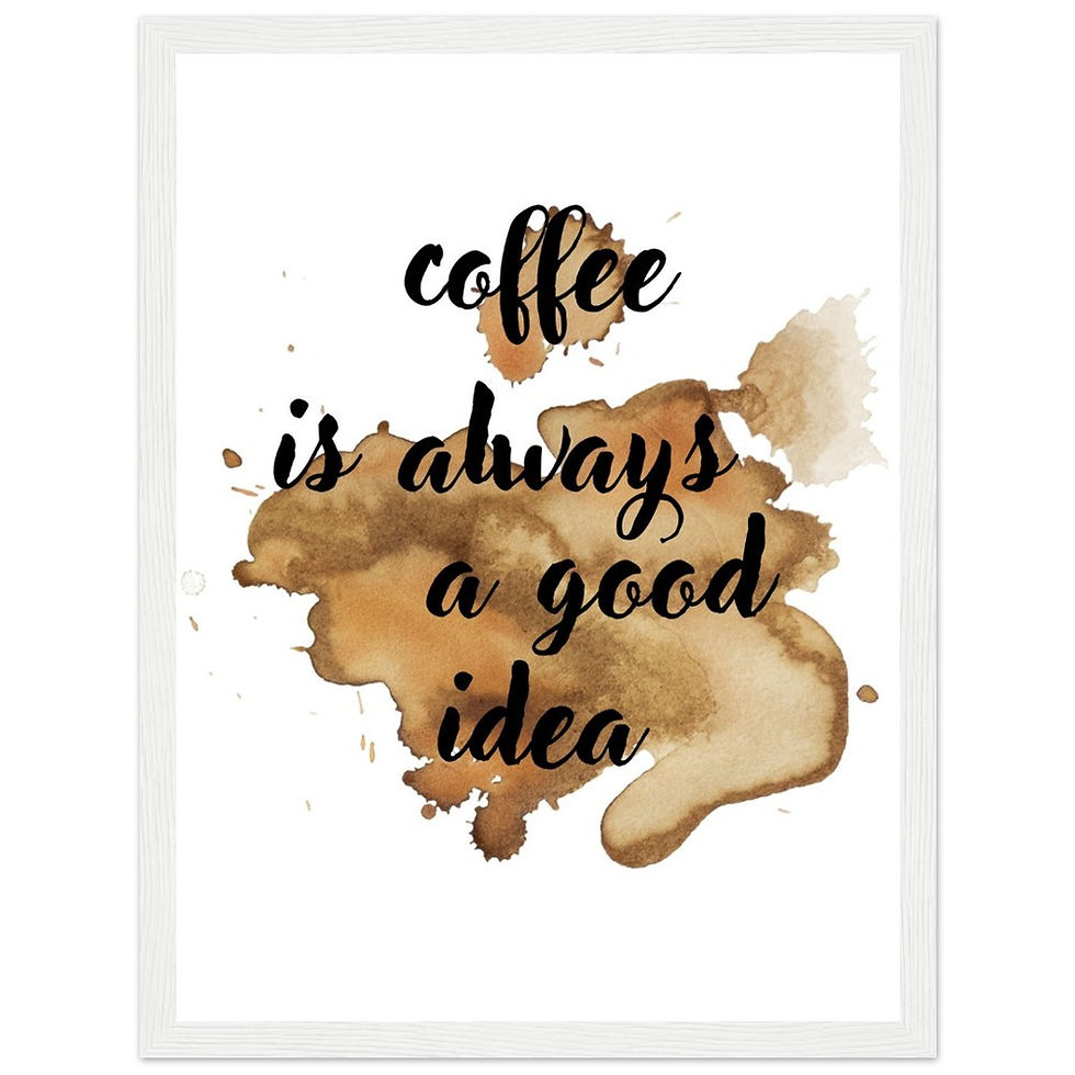 Miniatura: coffee is always a good idea - Art Print mit Holzrahmen