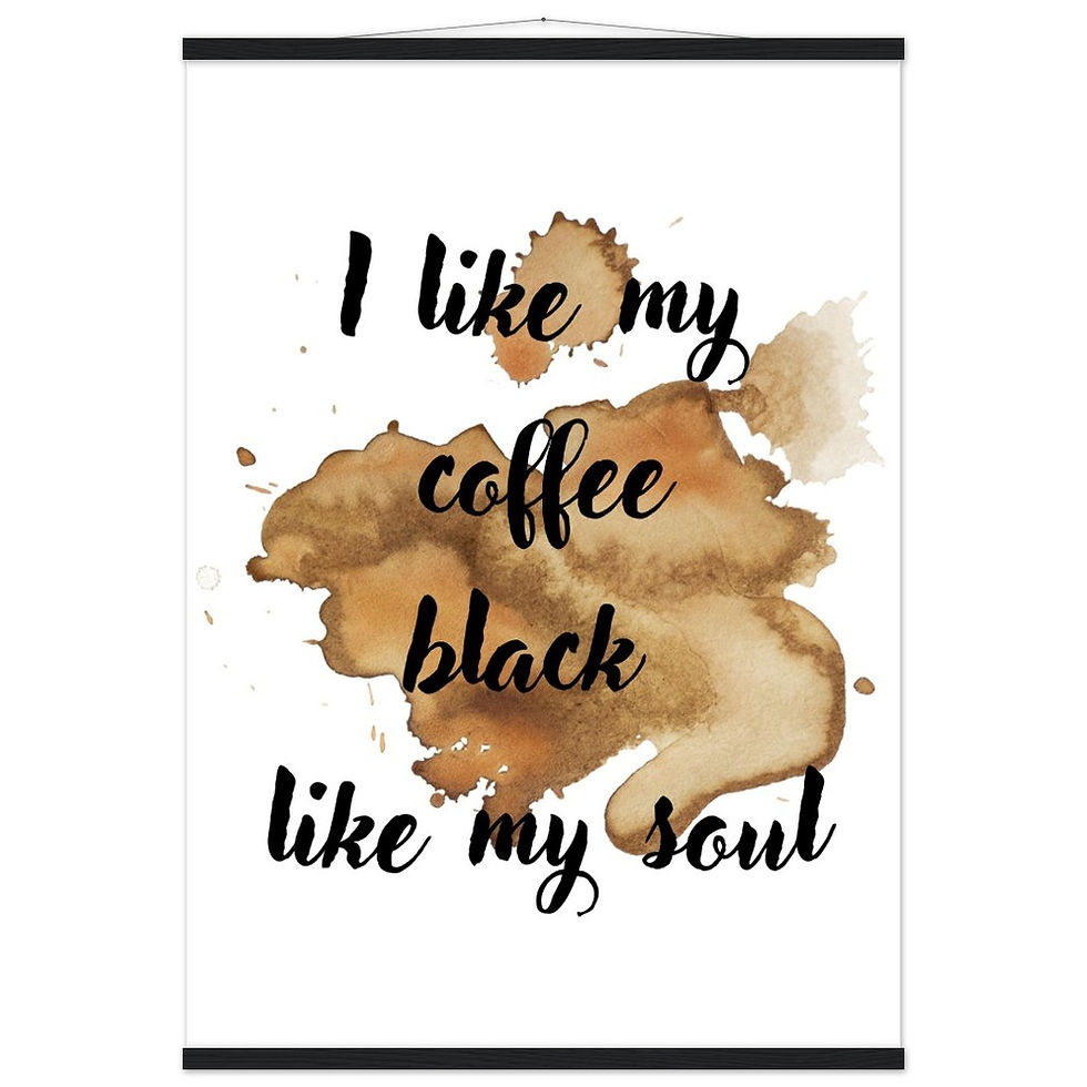 Thumbnail: I like my coffee black like my soul - Art Print mit Leisten