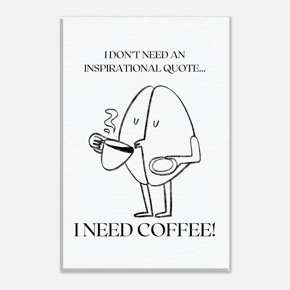 Miniatura: I DON´T NEED AN INSPIRATIONAL QUOTE... I NEED COFFEE! - Leinwand