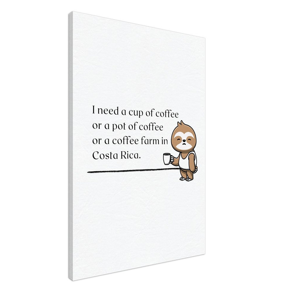 Miniature : Coffee Farm Sloth: "I need a cup of coffee" - Caffeine Lover's Leinwand