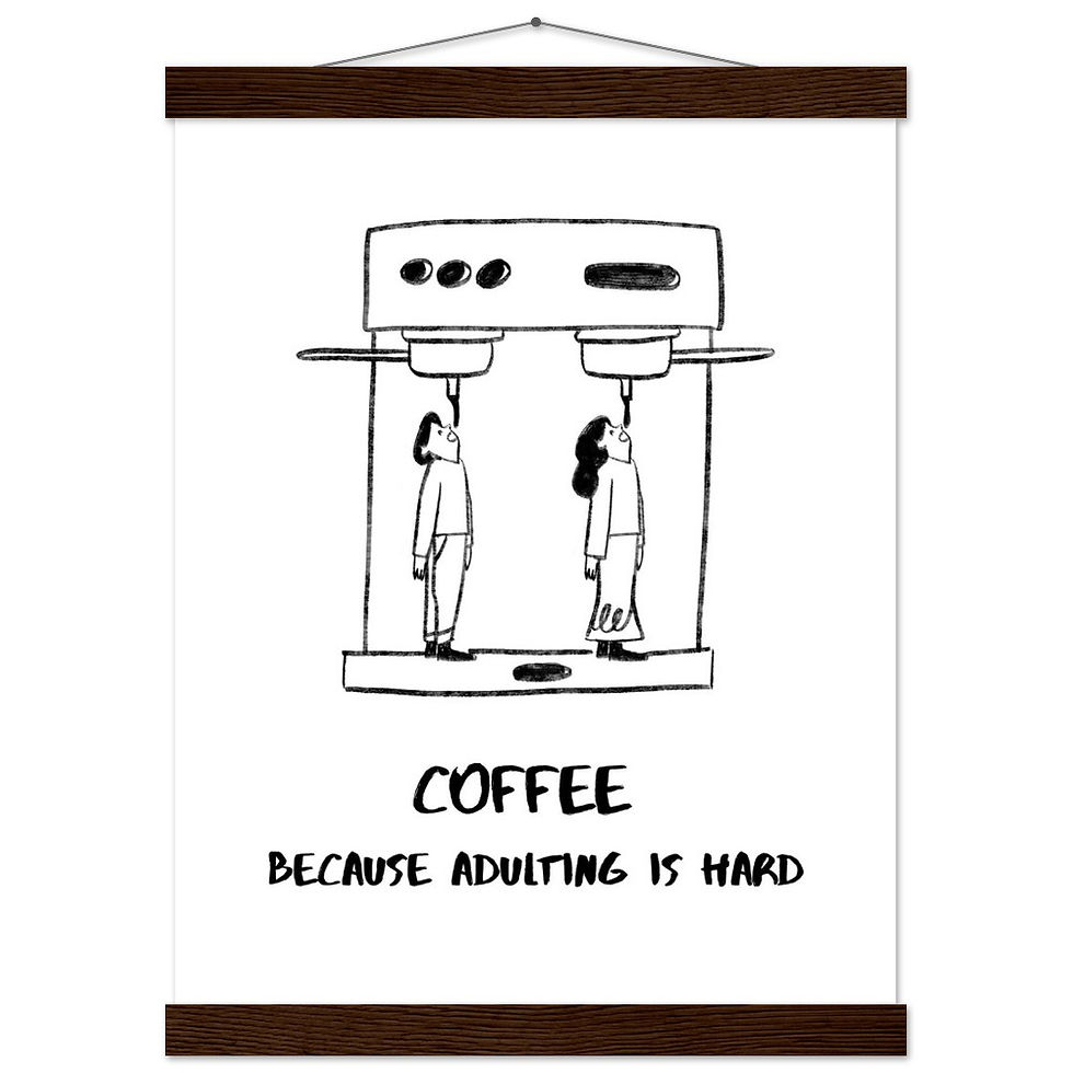 Thumbnail: COFFEE BECAUSE ADULTING IS HARD - Art Print mit Leisten