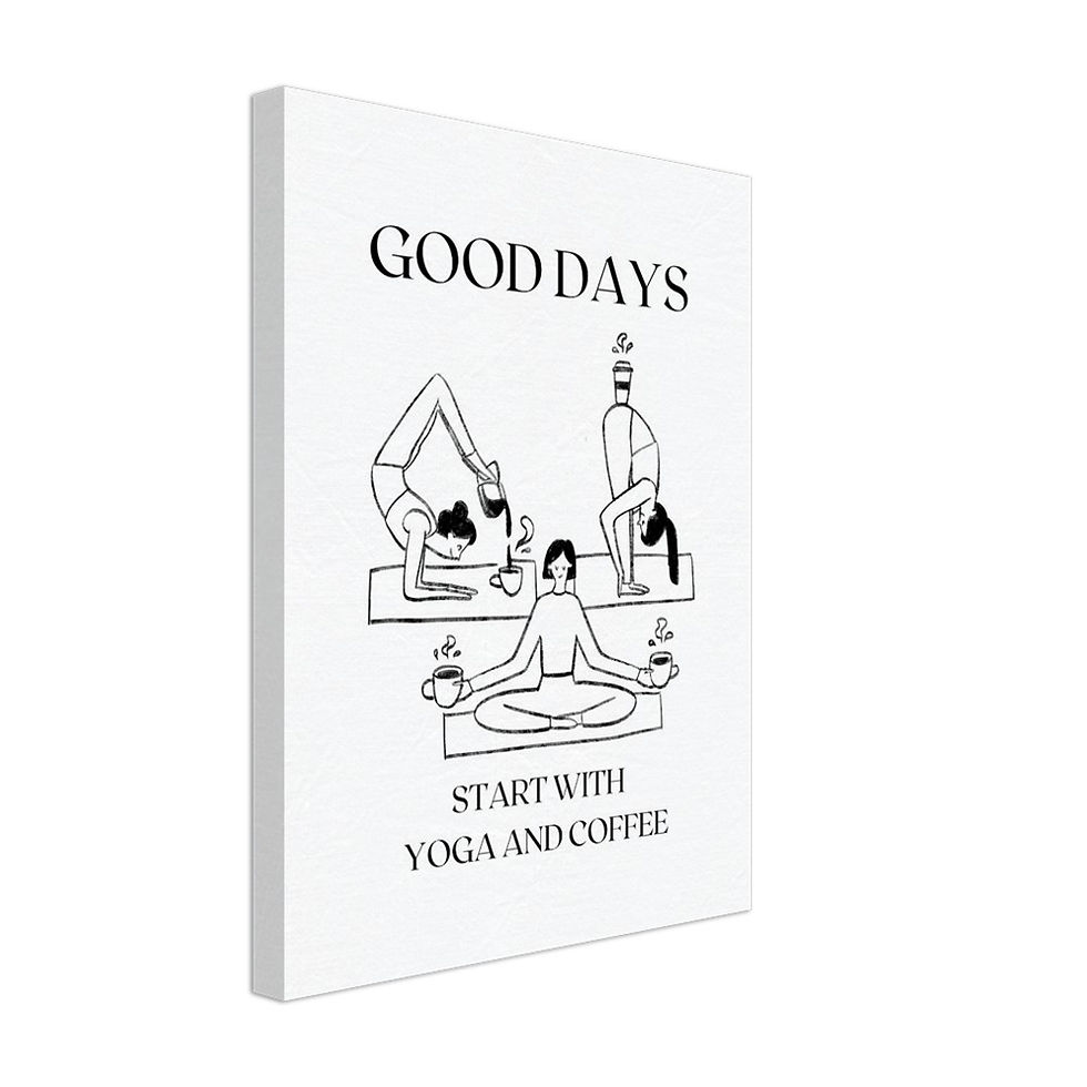 Thumbnail: GOOD DAYS START WITH YOGA AN COFFEE - Leinwand
