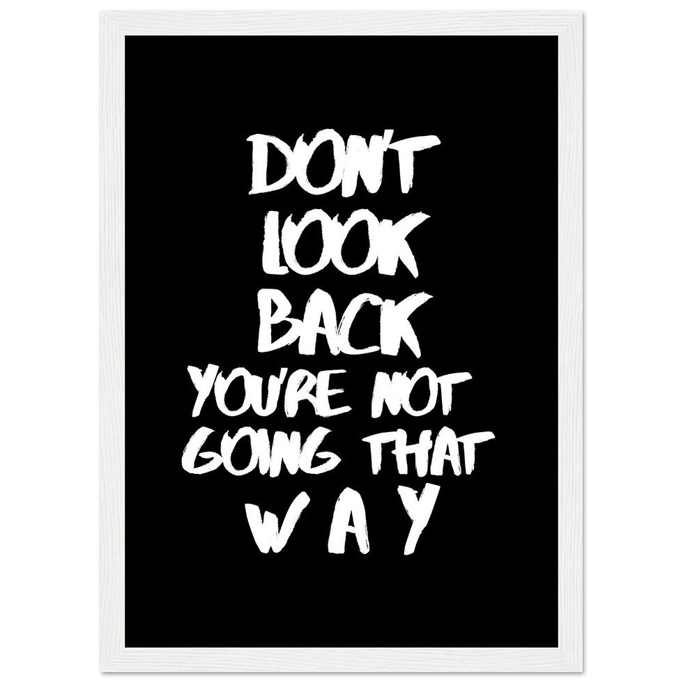 Don't look back you're not goning that way - Art Print mit Holzrahmen