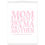 Thumbnail: MOM MOMMY MAMA MOTHER ONE PERSON, INFINITE LOVE. pink - Art Print mit Leisten