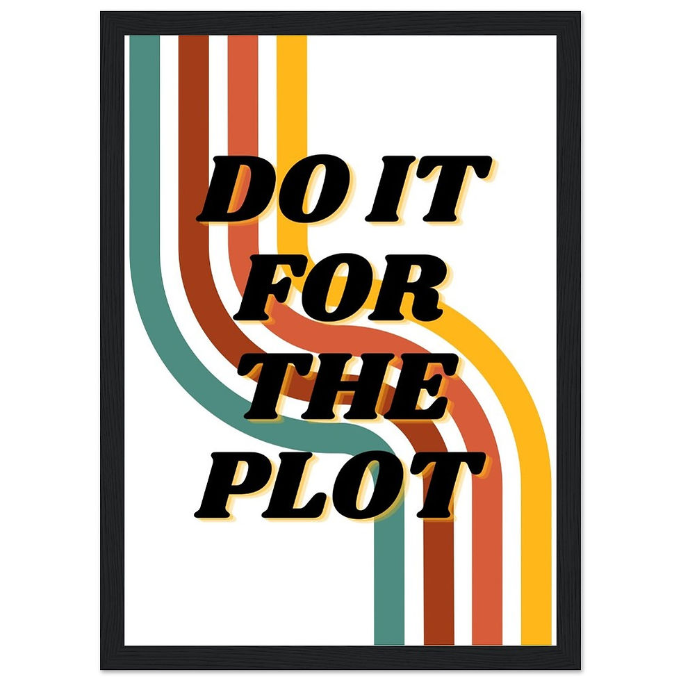 DO IT FOR THE PLOT - Art Print mit Holzrahmen