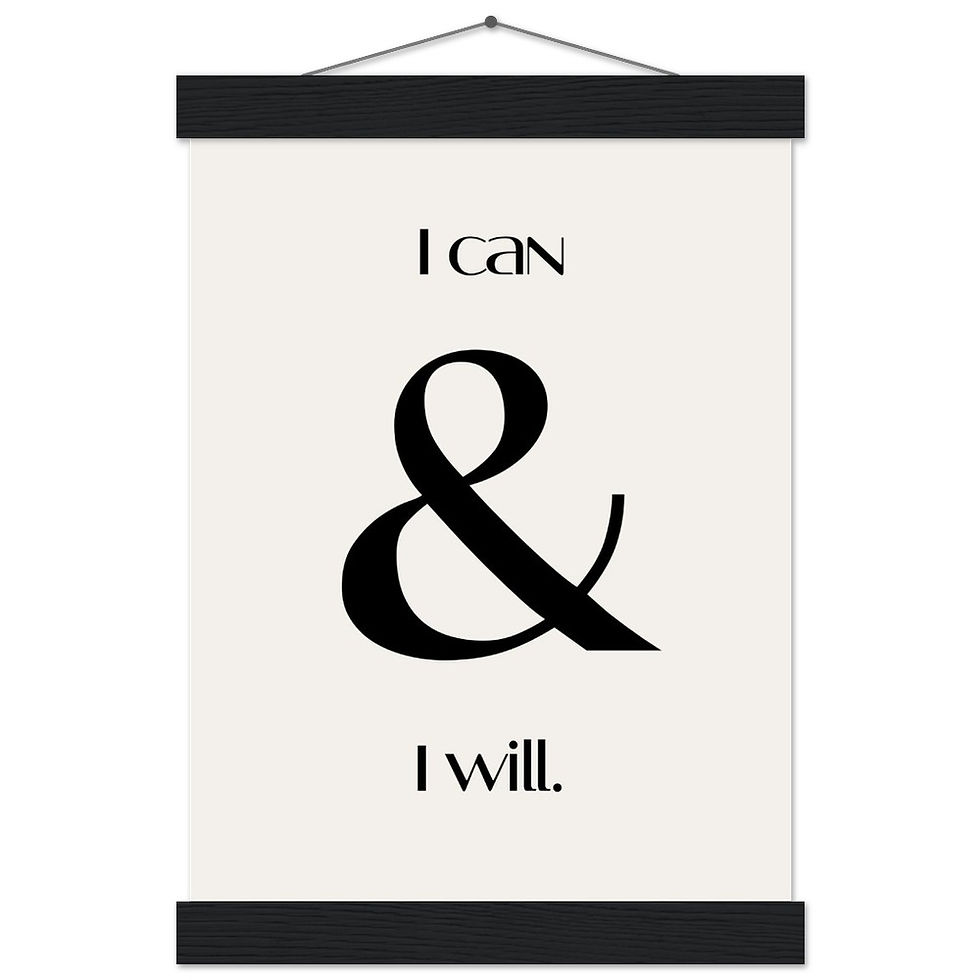 I can & I will. - Art Print mit Leisten