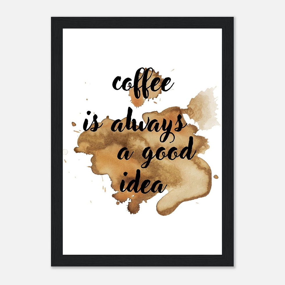 Miniatura: coffee is always a good idea - Art Print mit Holzrahmen
