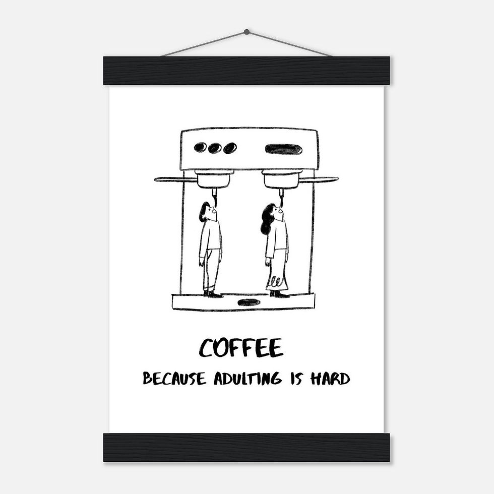 Thumbnail: COFFEE BECAUSE ADULTING IS HARD - Art Print mit Leisten