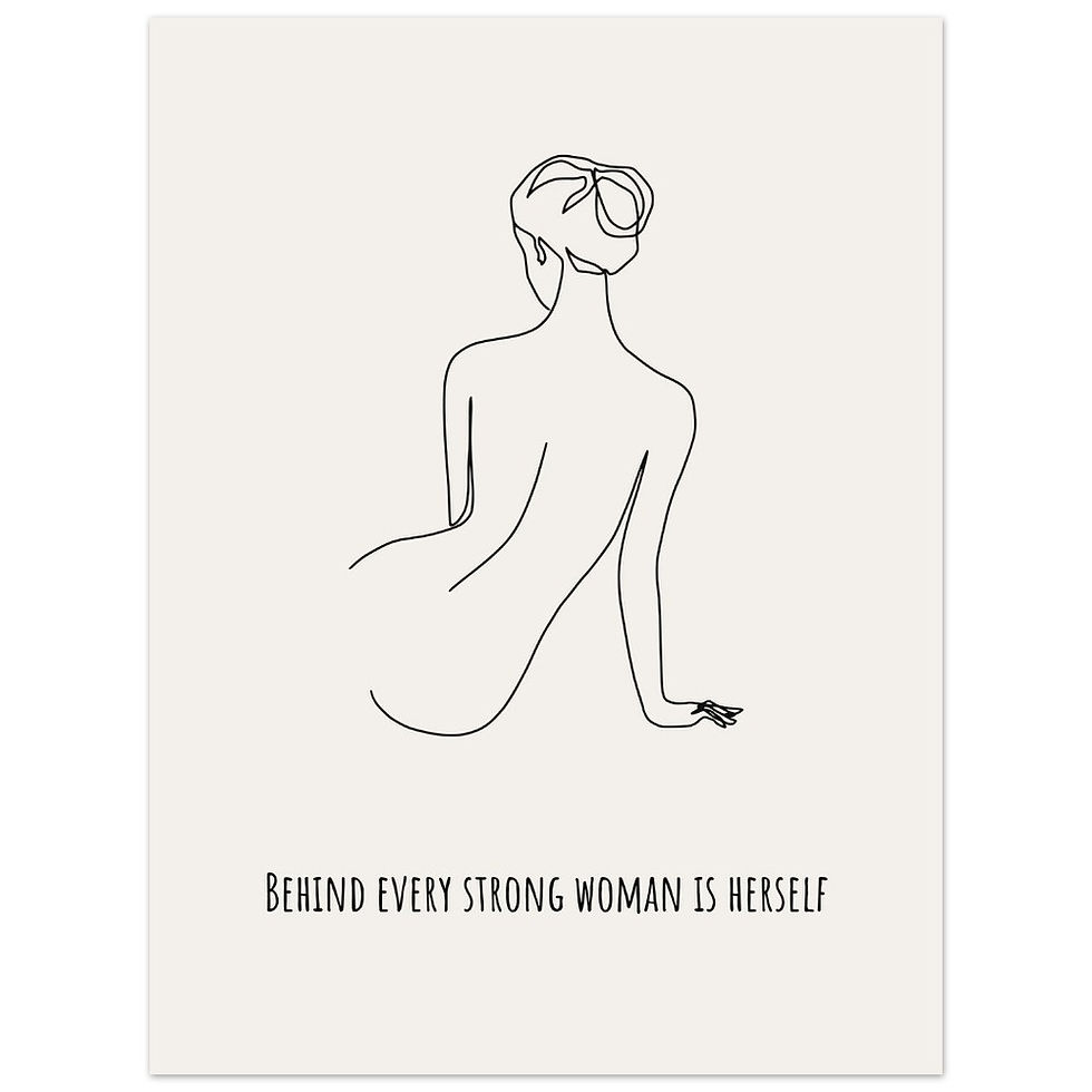 Miniaturbild: BEHIND EVERY STRONG WOMAN IS HERSELF - Art Print