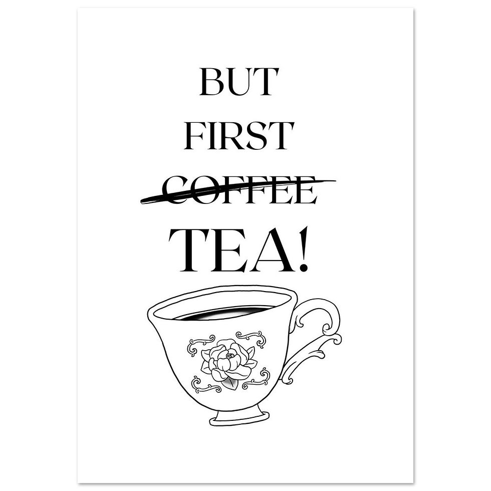 But First, Tea! - Elegant Typographic Art Print for Your Cozy Corner