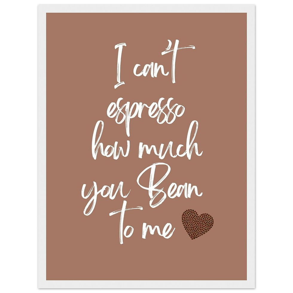 Miniatura: I can't espresso how much you Bean to me - Art Print mit Holzrahmen