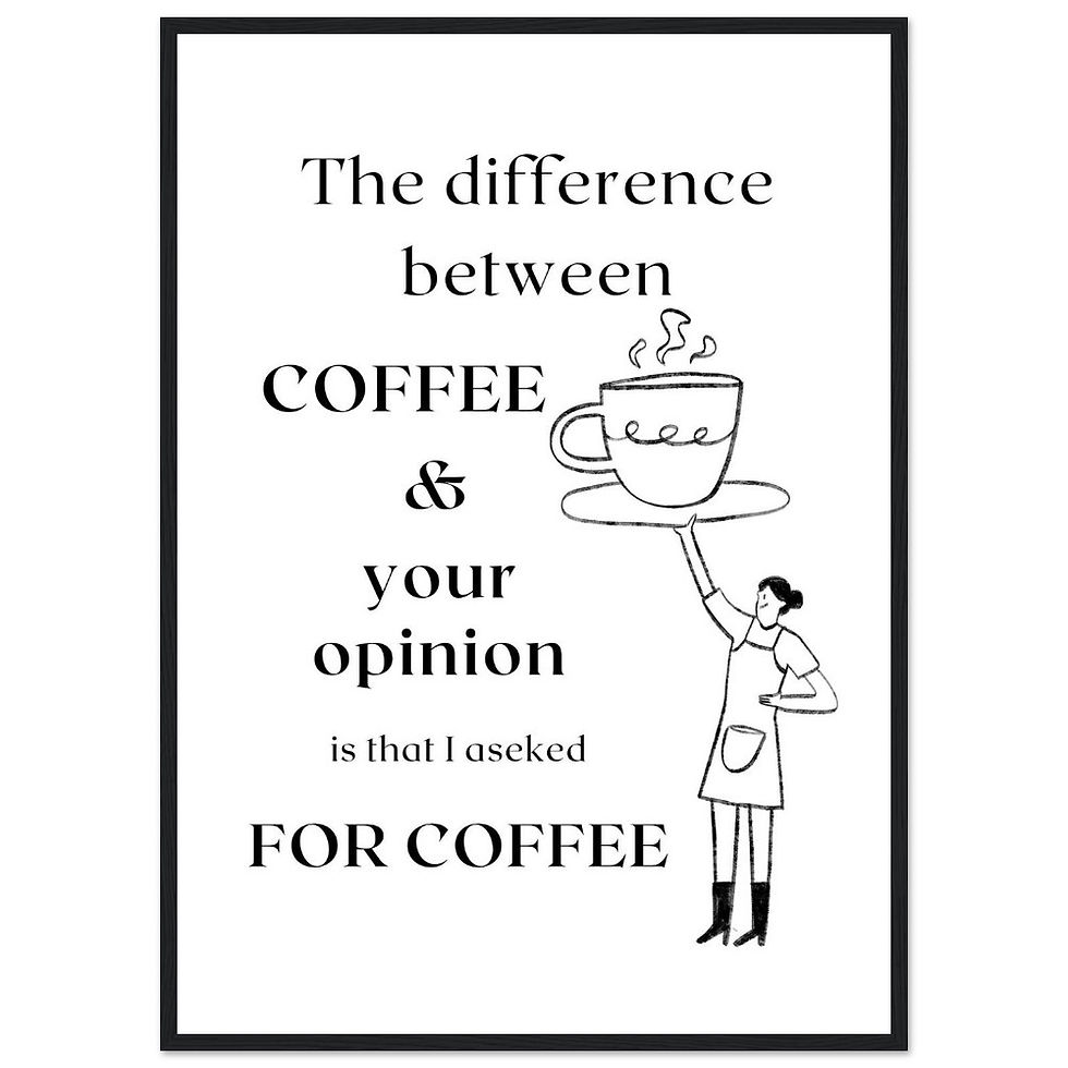 Miniature : The difference between COFFEE & your opinion is ... - Art Print mit Holzrahmen
