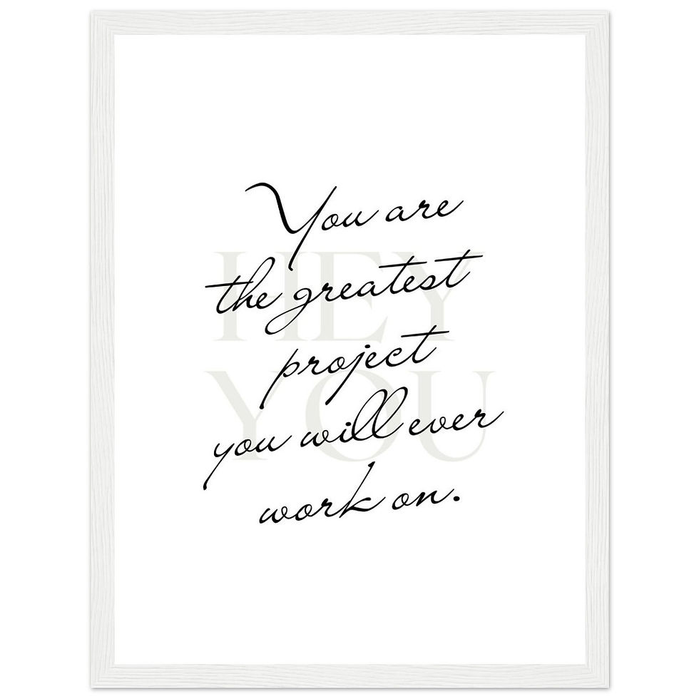 Miniature : You are the greatest project you will ever work on. - Art Print mit Holzrahmen