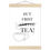 Miniaturbild: BUT FIRST TEA! - Art Print mit Leisten