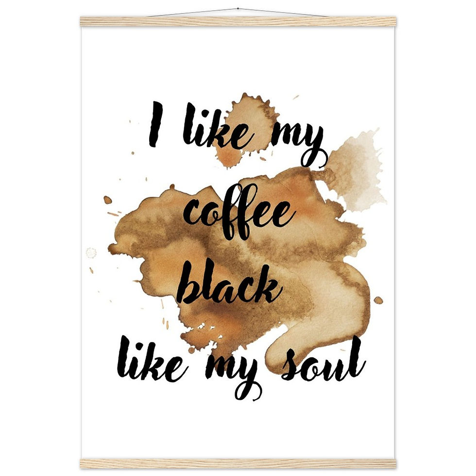 Thumbnail: I like my coffee black like my soul - Art Print mit Leisten