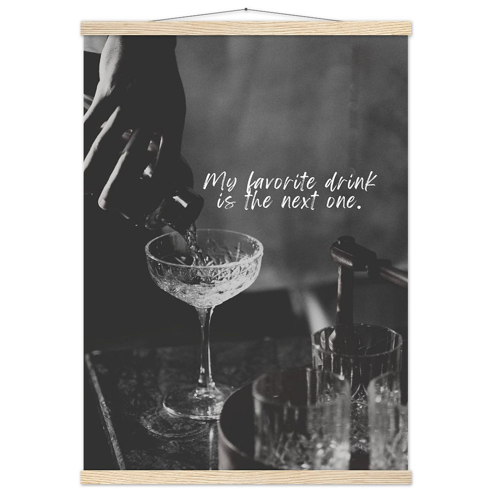 Thumbnail: My favorite drink is the next one. - Art Print mit Leisten