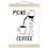 Miniaturbild: MORE COFFEE - Art Print mit Leisten